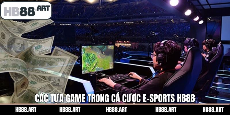 Điểm danh các trò chơi cá cược E-Sports tại HB88 phổ biến