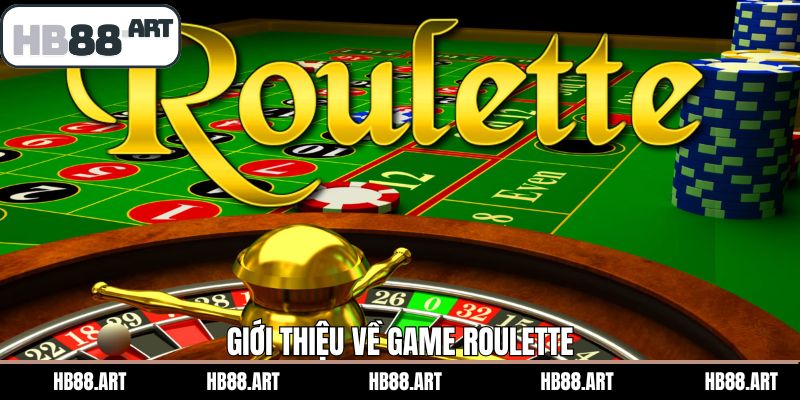 Sơ lược về trò chơi đình đám Roulette