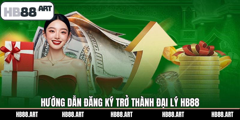 Quy trình chi tiết để trở thành đại lý HB88 