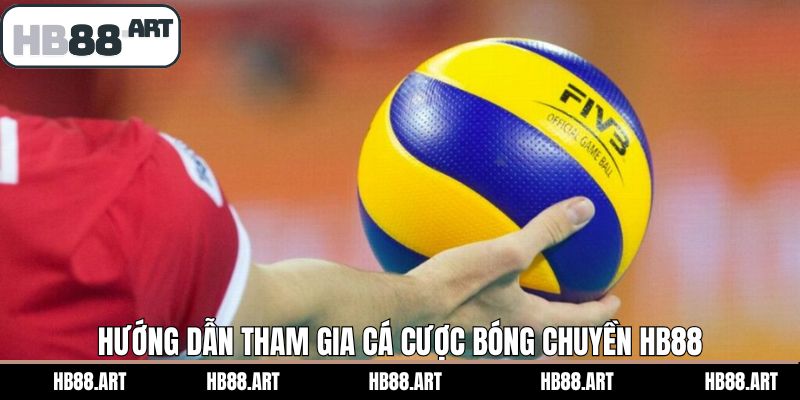 Hướng dẫn cách thức tham gia vào cá cược bóng chuyền dễ dàng