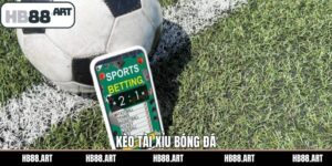 Kèo Tài Xỉu Bóng Đá - Bật Mí Kíp Kíp Đặt Cược Từ HB88