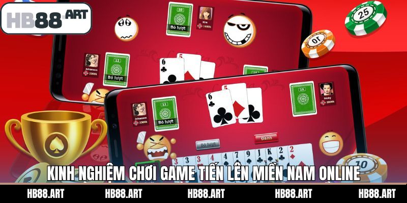 Mẹo chơi bất bại thắng lớn game tiến lên miền Nam