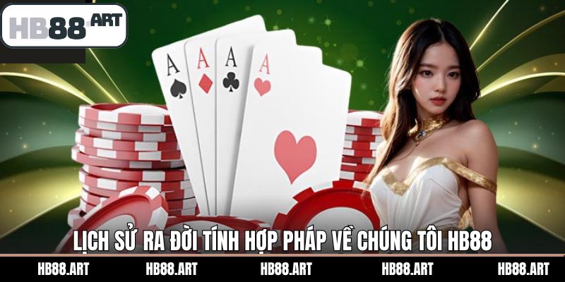 Lịch sử ra đời & tính hợp pháp về chúng tôi