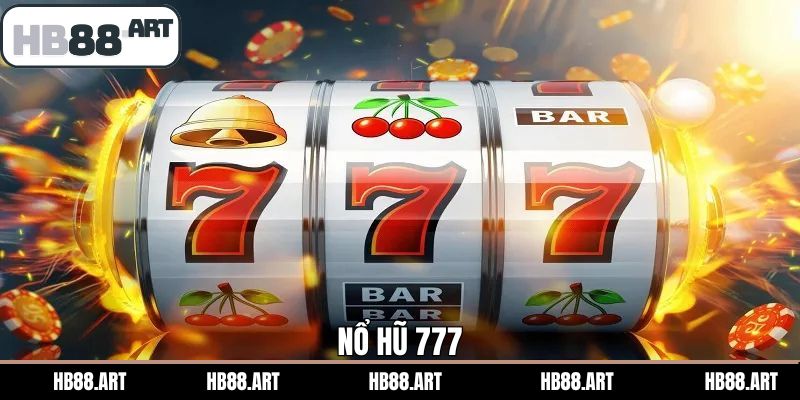 Nổ Hũ 777 - Khám Phá Tựa Game Slot Hấp Dẫn Bậc Nhất HB88