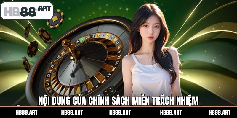 Cập nhật nội dung chính sách miễn trách nhiệm mới nhất