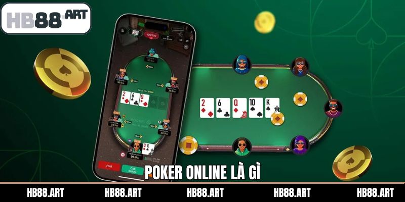 Tìm hiểu cơ bản về game Poker online